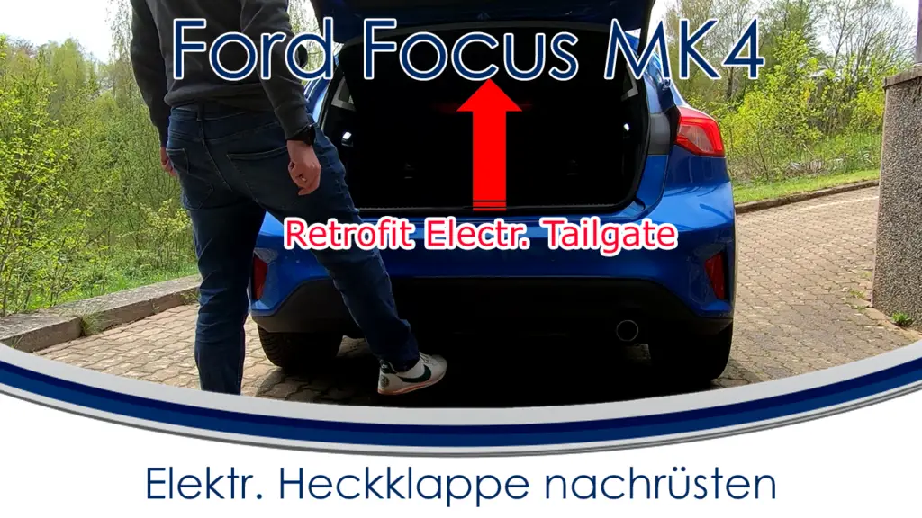 Elektrische Heckklappe nachrüsten - My Ford Focus MK4